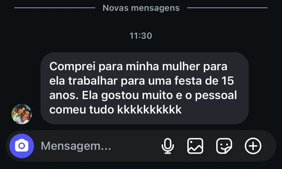 Mensagem de cliente: 'comprei para minha mulher trabalhar numa festa de 15 anos, ela gostou muito e o pessoal comeu tudo'